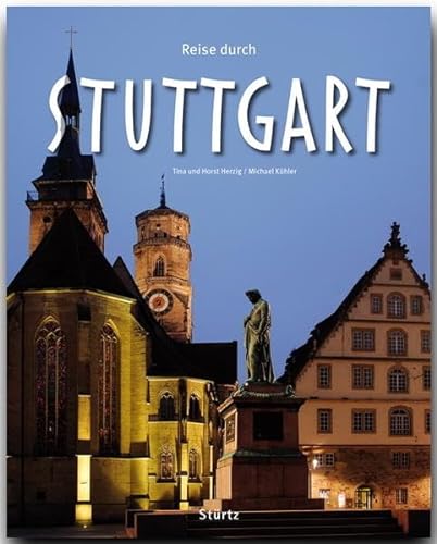 Reise durch STUTTGART - Ein Bildband mit über 180 Bildern - STÜRTZ Verlag