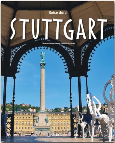Reise durch Stuttgart: Ein Bildband mit über 185 Bildern auf 140 Seiten - STÜRTZ Verlag