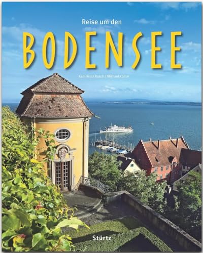 Reise um den Bodensee: Ein Bildband mit über 180 Bildern auf 140 Seiten - STÜRTZ Verlag (Reise durch ...) von Stürtz