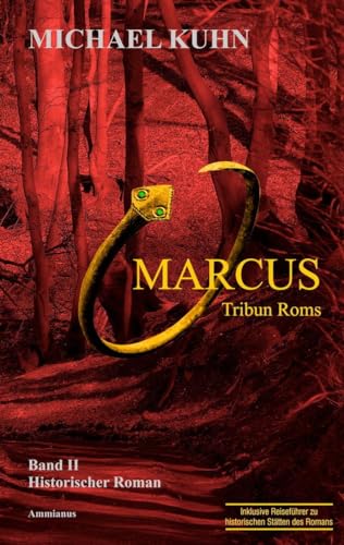 Marcus - Tribun Roms: Schicksal an Mosel und Rhein Band 2