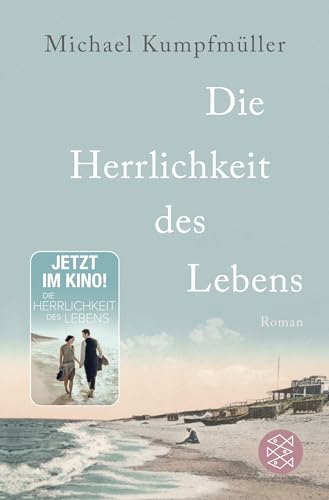 Die Herrlichkeit des Lebens: Roman | Seit 14. März 2024 im Kino von FISCHER Taschenbuch