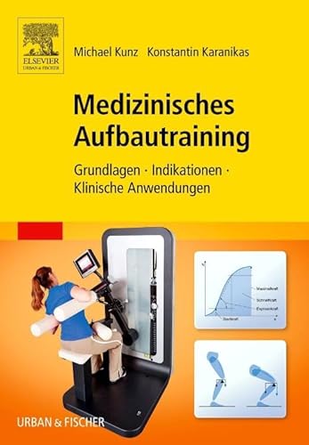 Medizinisches Aufbautraining: Grundlagen, Indikationen, Klinische Anwendungen von Elsevier