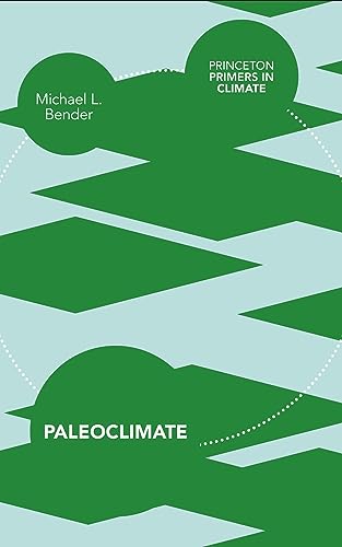 Paleoclimate (Princeton Primers in Climate)