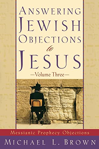 Answering Jewish Objections to Jesus: Messianic Prophecy Objections von Baker Books