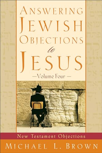 Answering Jewish Objections to Jesus: New Testament Objections Answering Jewish Objections to Jesus: New Testament Objections von Baker Books