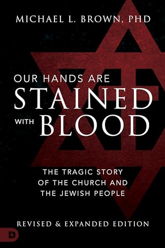 Our Hands are Stained with Blood: The Tragic Story of the Church and the Jewish People von Destiny Image