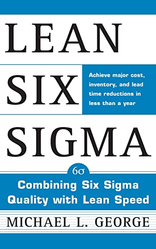 Lean Six Sigma: Combining Six Sigma Quality With Lean Speed