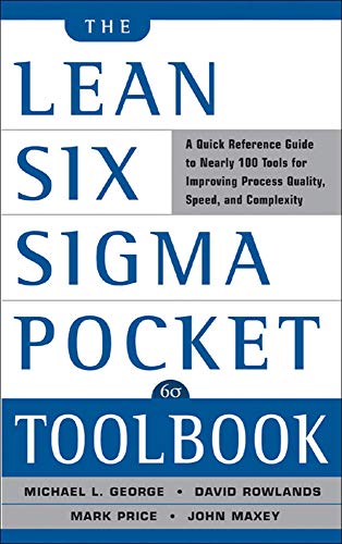 The Lean Six Sigma Pocket Toolbook: A Quick Reference Guide to 100 Tools for Improving Quality and Speed von McGraw-Hill Education