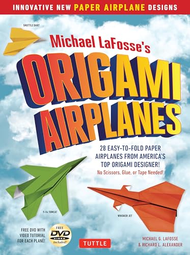 Michael LaFosse's Origami Airplanes: 28 Easy-to-Fold Paper Airplanes from America's Top Origami Designer!: 28 Easy-To-Fold Paper Airplanes from ... Book, 28 Projects and Video Tutorials