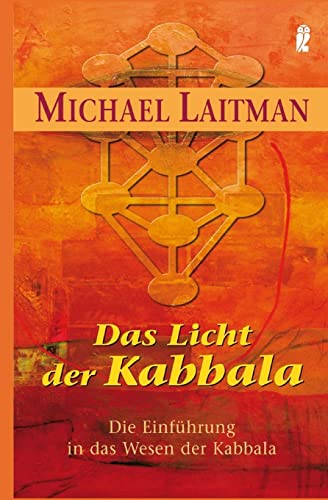 Das Licht der Kabbalah: Die Einführung in das Wesen der Kabbala Das Licht der Kabbalah: Die Einführung in das Wesen der Kabbala von CREATESPACE