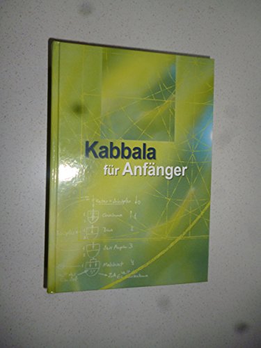 Kabbala für Anfänger: Grundlagentexte zur Vorbereitung auf das Studium der authentischen Kabbala