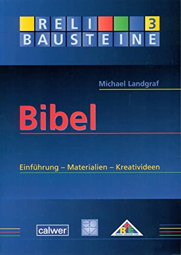 Bibel: Einführung - Materialien - Kreativideen (ReliBausteine sekundar)