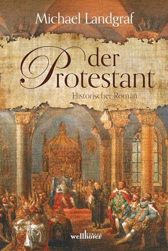 Der Protestant: Historischer Roman