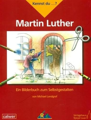 Kennst du ...? Martin Luther: Ein Bilderbuch zum Selbstgestalten (Kennst du...?: Bilderbücher zum Selbstgestalten)