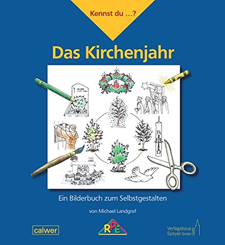 Kennst du...? Das Kirchenjahr: Ein Bilderbuch zum Selbstgestalten (Kennst du...?: Bilderbücher zum Selbstgestalten)