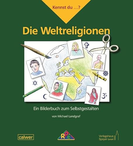 Kennst du...? Die Weltreligionen: Ein Bilderbuch zum Selbstgestalten (Kennst du...?: Bilderbücher zum Selbstgestalten) von Calwer Verlag GmbH