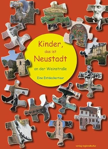 Kinder, das ist Neustadt an der Weinstraße: Eine Entdeckertour Kinder, das ist Neustadt an der Weinstraße: Eine Entdeckertour von verlag regionalkultur
