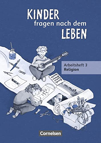 Kinder fragen nach dem Leben - Evangelische Religion - Ausgabe 2006 - 3. Schuljahr: Arbeitsheft Kinder fragen nach dem Leben - Evangelische Religion - Ausgabe 2006 - 3. Schuljahr: Arbeitsheft