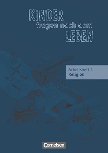 Kinder fragen nach dem Leben - Evangelische Religion - Ausgabe 2006 - 4. Schuljahr: Arbeitsheft von Cornelsen Verlag GmbH