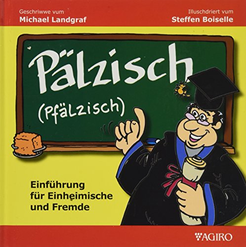 PÄLZISCH: (Pfälzisch) Einführung für Einheimische und Fremde