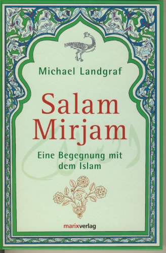 Salam Mirjam: Eine Begegnung mit dem Islam (Judaika) von Marix Verlag