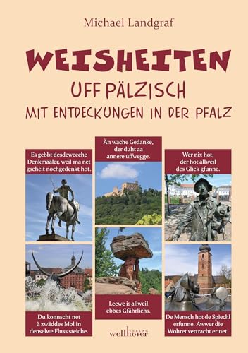 Weisheiten uff Pälzisch: Mit Entdeckungen in der Pfalz von Wellhfer Verlag