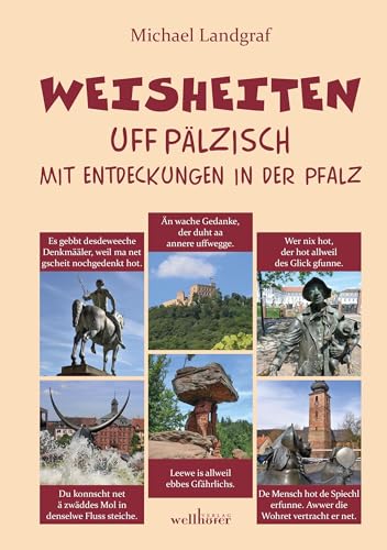 Weisheiten uff Pälzisch: Mit Entdeckungen in der Pfalz