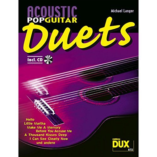 Acoustic Pop Guitar Duets incl. CD: Mittelschwere Duo-Arrangements mit Play along-CD zum Erarbeiten der einzelnen Stimmen