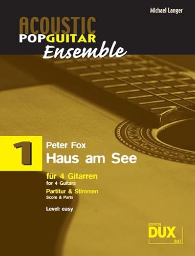 Acoustic Pop Guitar Ensemple Band 1: Haus am See, arrangiert für 4 Gitarren, Partitur & Stimmen