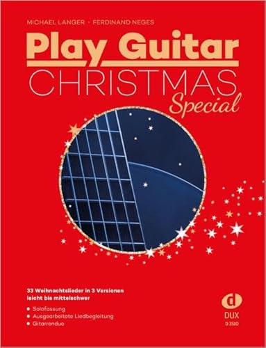 Play Guitar Christmas Special: 33 Weihnachtslieder in 3 Versionen - leicht bis mittelschwer