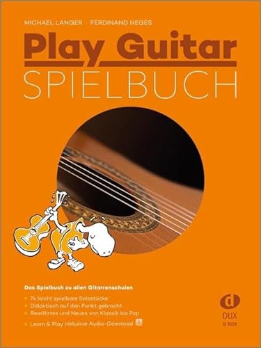 Play Guitar Spielbuch: Das Spielbuch zu allen Gitarrenschulen inkl. Bonus-CD: Das Spielbuch zu allen Gitarrenschulen. Learn & Play inklusive Audio-Download