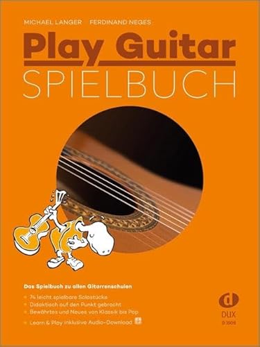 Play Guitar Spielbuch: Das Spielbuch zu allen Gitarrenschulen. Learn & Play inklusive Audio-Download