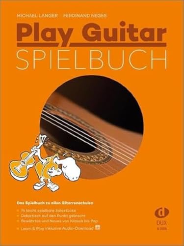 Play Guitar Spielbuch: Das Spielbuch zu allen Gitarrenschulen inkl. Bonus-CD: Das Spielbuch zu allen Gitarrenschulen. Learn & Play inklusive Audio-Download