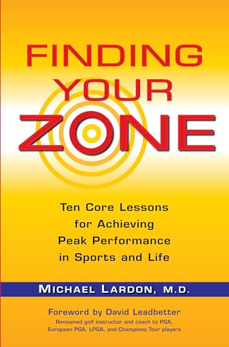 Finding Your Zone: Ten Core Lessons for Achieving Peak Performance in Sports and Life Finding Your Zone: Ten Core Lessons for Achieving Peak Performance in Sports and Life von TarcherPerigee