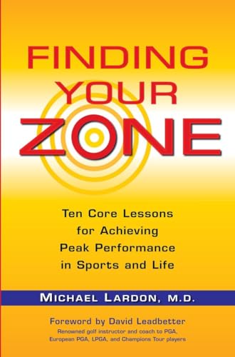 Finding Your Zone: Ten Core Lessons for Achieving Peak Performance in Sports and Life von TarcherPerigee