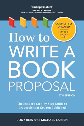 How to Write a Book Proposal: The Insider's Step-by-Step Guide to Proposals that Get You Published von Writer's Digest Books