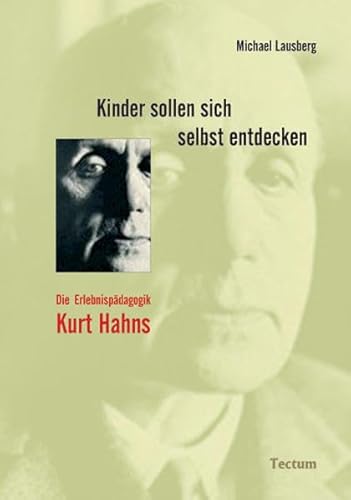 Kinder sollen sich selbst entdecken: Die Erlebnispädagogik Kurt Hahns