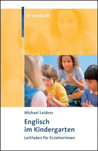 Englisch im Kindergarten: Leitfaden für ErzieherInnen