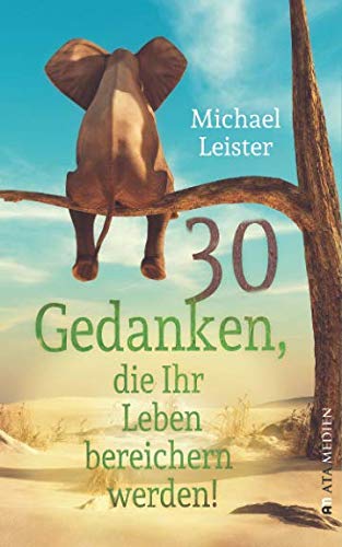 30 Gedanken, die Ihr Leben bereichern werden von Independently published