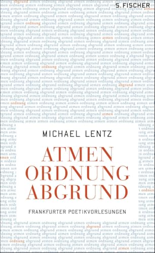 Atmen Ordnung Abgrund: Frankfurter Poetikvorlesungen von FISCHERVERLAGE