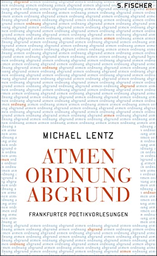 Atmen Ordnung Abgrund: Frankfurter Poetikvorlesungen