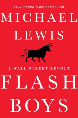 Flash Boys: A Wall Street Revolt. Winner of the Deutscher Wirtschaftsbuchpreis 2014