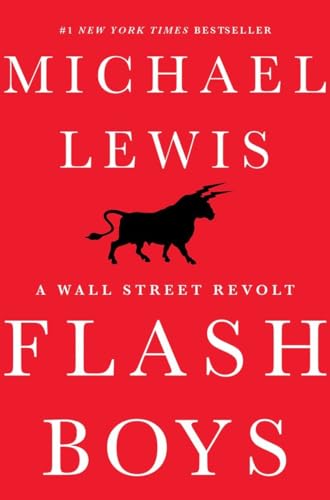 Flash Boys: A Wall Street Revolt. Winner of the Deutscher Wirtschaftsbuchpreis 2014