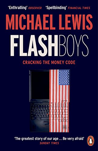 Flash Boys: Cracking the Money. Winner of the "Deutscher Wirtschaftsbuchpreis" 2014 von Penguin