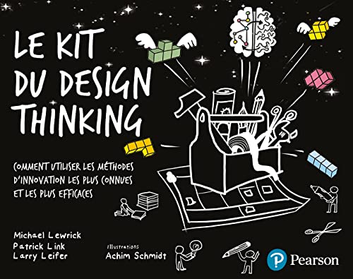 Le Kit du Design Thinking: Comment utiliser les méthodes d'innovation les plus connues et les plus efficaces von Pearson
