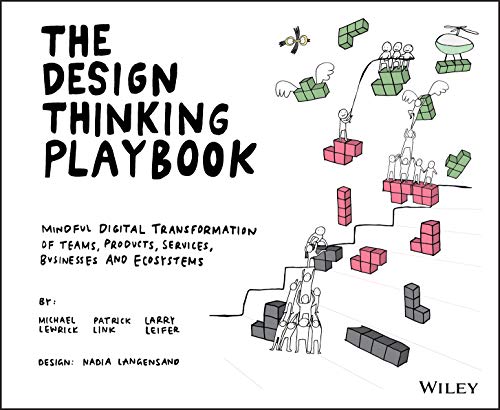 The Design Thinking Playbook: Mindful Digital Transformation of Teams, Products, Services, Businesses and Ecosystems (Design Thinking Series) von Wiley