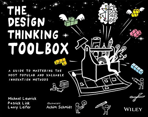The Design Thinking Toolbox: A Guide to Mastering the Most Popular and Valuable Innovation Methods (Design Thinking Series) von Wiley