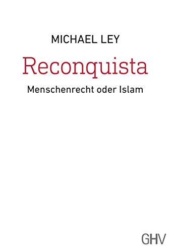 Reconquista: Menschenrecht oder Islam von Hess, Gerhard Verlag