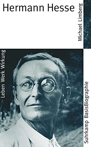 Hermann Hesse: Leben, Werk, Wirkung (Suhrkamp BasisBiographien)