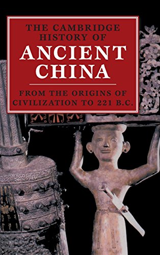 The Cambridge History of Ancient China: From the Origins of Civilization to 221 BC von Cambridge University Press